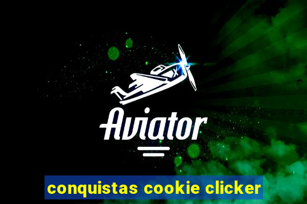 conquistas cookie clicker